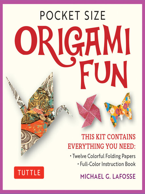 Title details for Pocket Size Origami Fun Kit by Michael G. LaFosse - Available